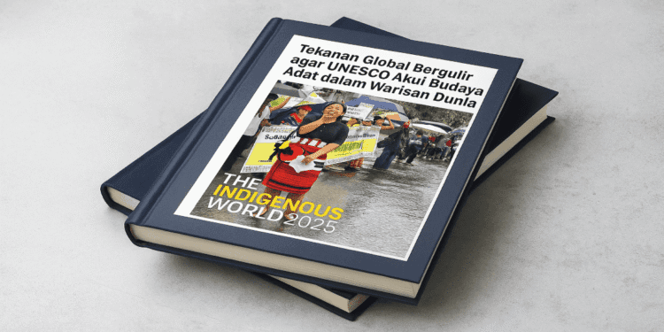 Tekanan Global Bergulir agar UNESCO Akui Budaya Adat dalam Warisan Dunia
