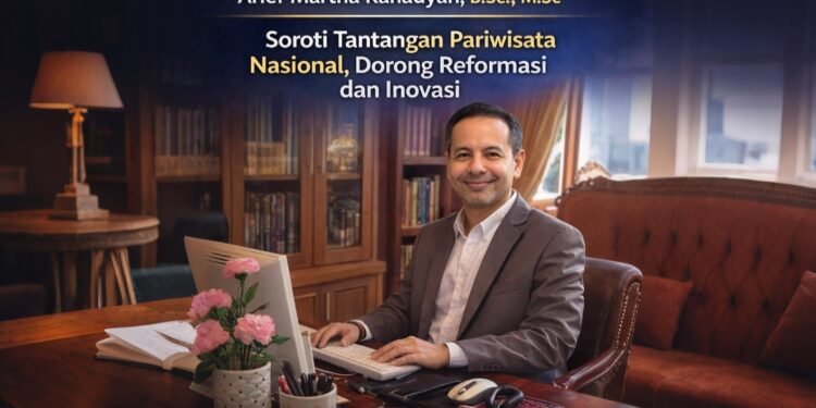 Arief Martha Rahadyan Soroti Tantangan Pariwisata Nasional, Dorong Reformasi dan Inovasi