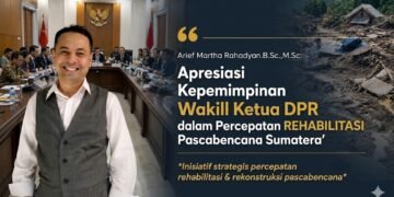 Arief Martha Rahadyan Apresiasi Komitmen DPR dalam Mendukung Pemulihan Pascabencana Sumatera