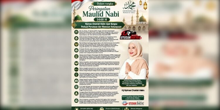 maulid nabi by nyimas_UtusanRakyat - Utusan Rakyat Peringatan Maulid Nabi 1448 H: Nyimas Choiriah Halim Ajak Bangsa Perkuat Persatuan dan Wawasan Kebangsaan