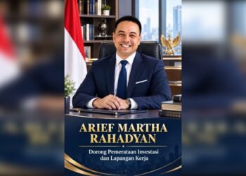 Investasi Nasional Menguat, Arief Martha Rahadyan, Dorong Ekonomi Merata